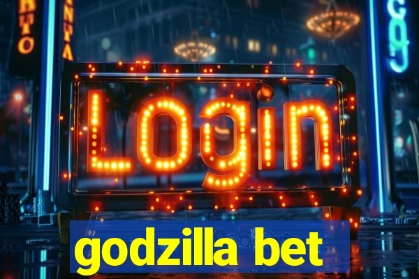 godzilla bet